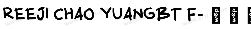 REEJI CHAO YUANGBT F字体转换